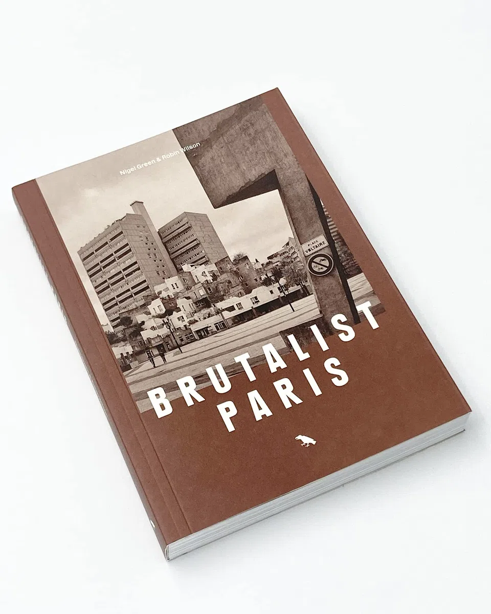 Brutalist Paris: Post-War Brutalist Architecture in Paris and Environs (Blue Crow Media Architecture Maps)