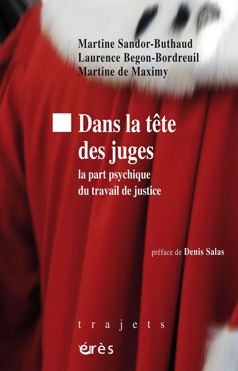 Dans la tête des juges: La part psychique du travail de justice