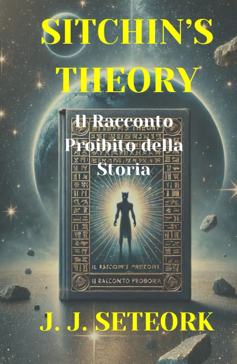 SITCHIN'S THEORY: Il Racconto Proibito della Storia