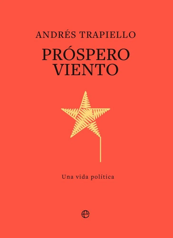 Próspero viento: Una vida política (Biografía y memorias)