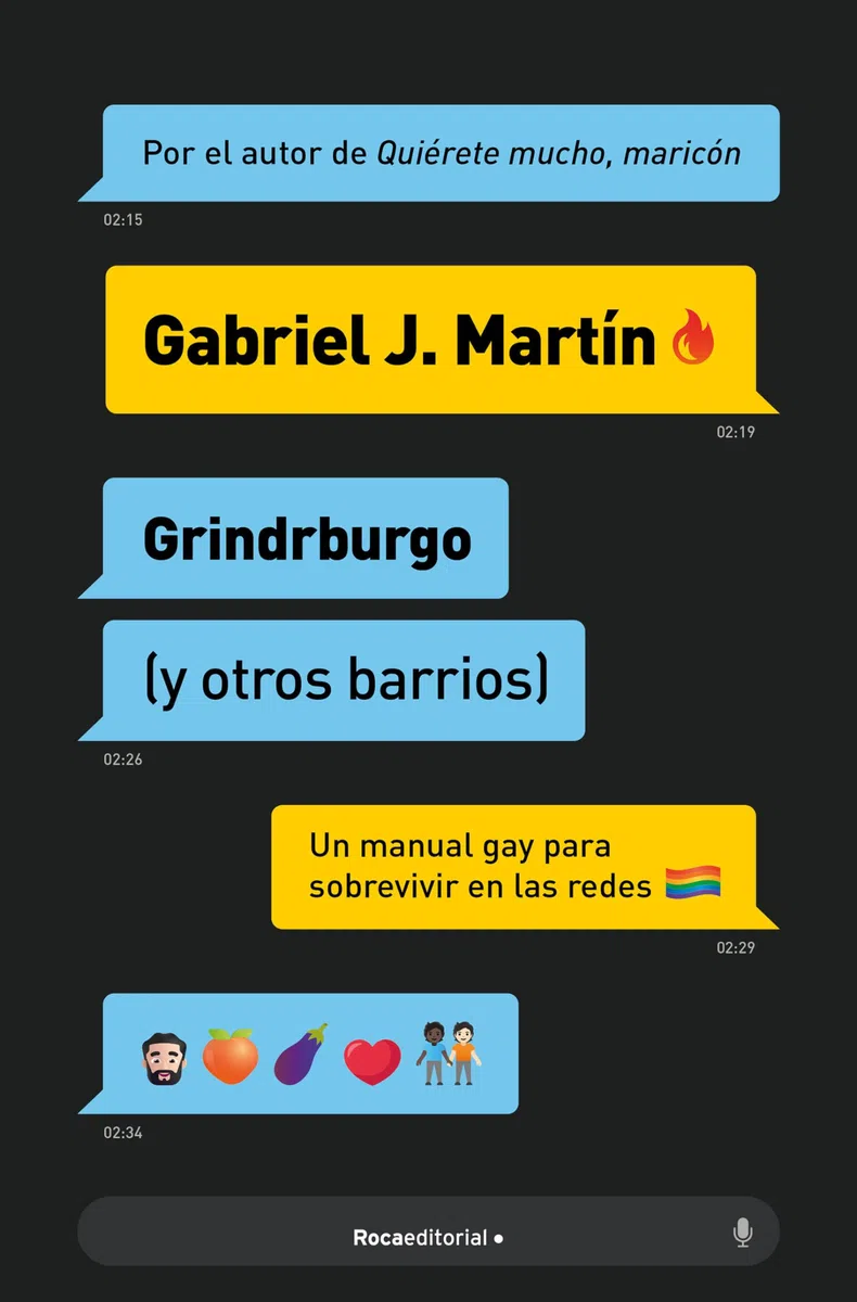 Grindrburgo (y otros barrios): El manual definitivo para que todo hombre gay pueda conocer gente (y lo que surja) en Internet. (No ficción)