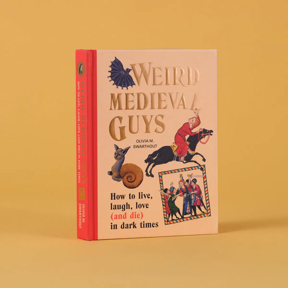 Weird Medieval Guys: How to Live, Laugh, Love (and Die) in Dark Times