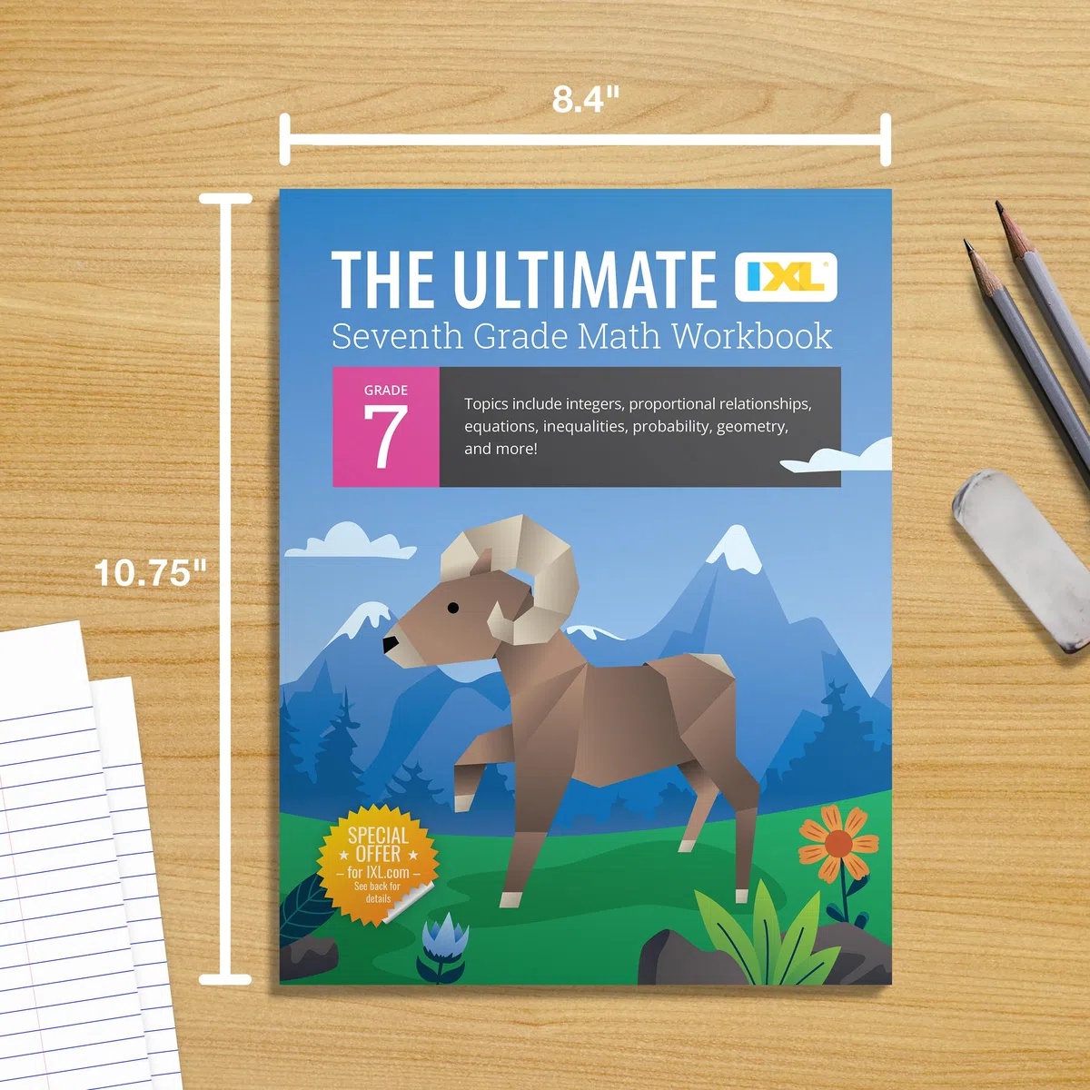 The Ultimate Seventh Grade Math Workbook: Algebra Prep, Geometry, Integers, Proportional Relationships, Equations, Inequalities, and Probability for ... or Homeschool Curriculum (IXL Math Workbooks)
