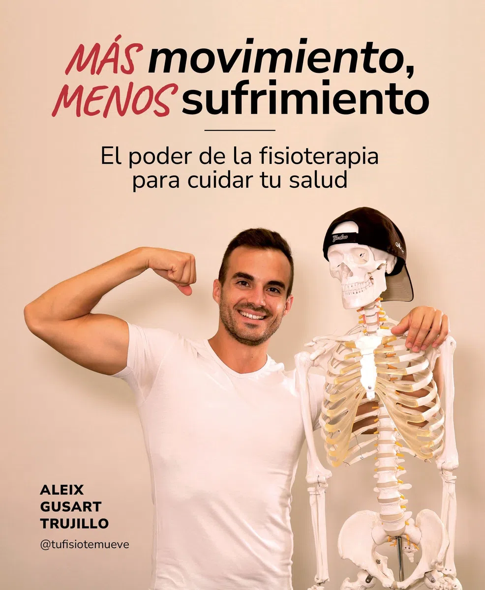 Más movimiento, menos sufrimiento: El poder de la fisioterapia para cuidar tu salud (Bienestar, estilo de vida, salud)