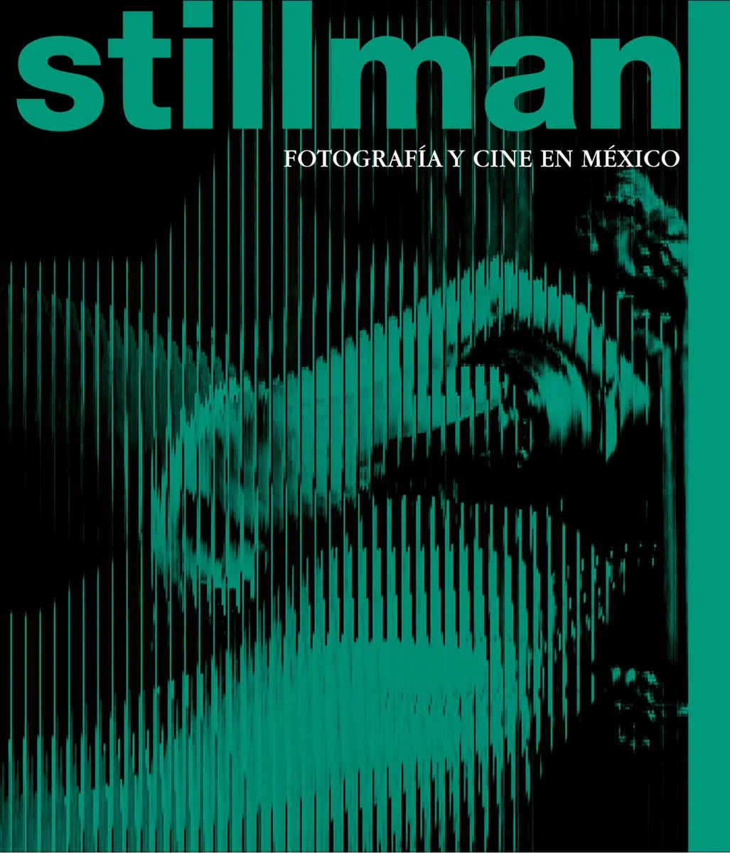 Stillman: fotografía y cine en México