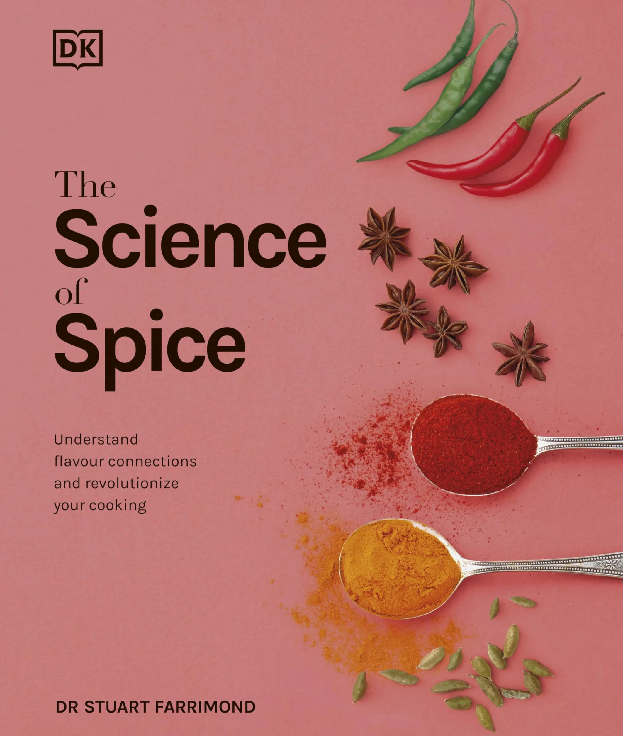The Science of Spice: Understand Flavour Connections and Revolutionize your Cooking (The Science of Food)