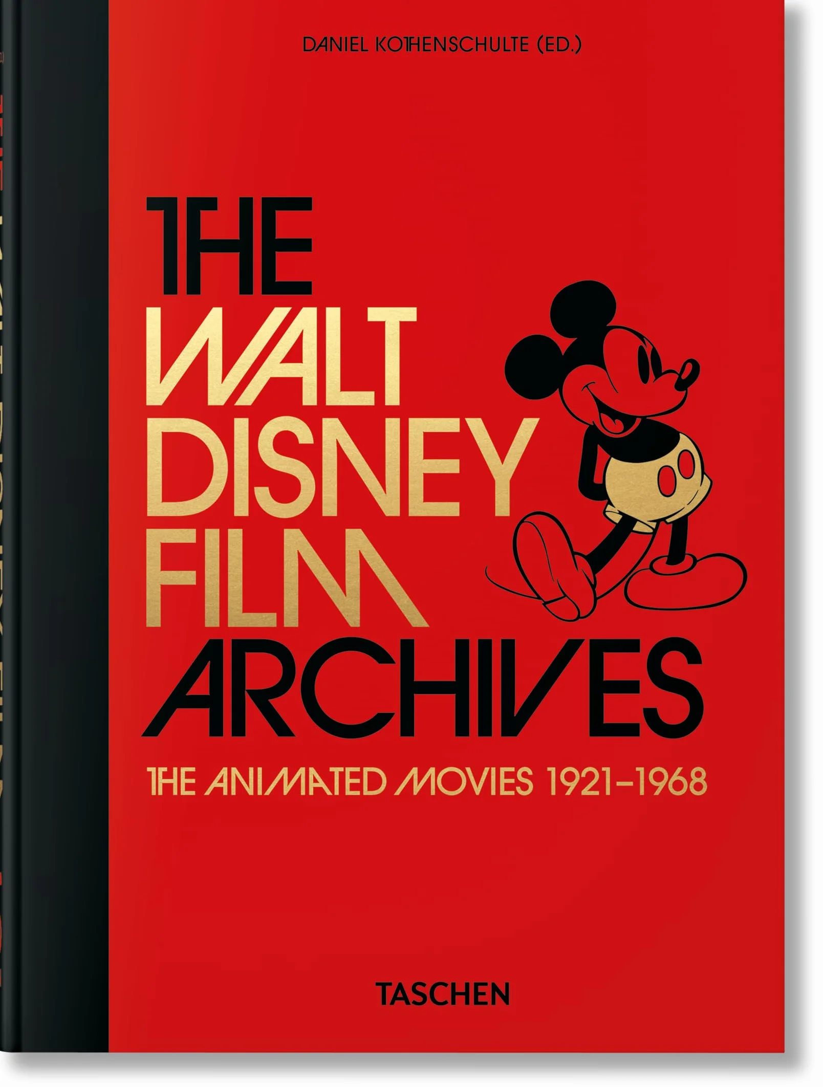 The Walt Disney Film Archives: The Animated Movies 1921–1968. 45th Ed.: Vol. (45th Edition)