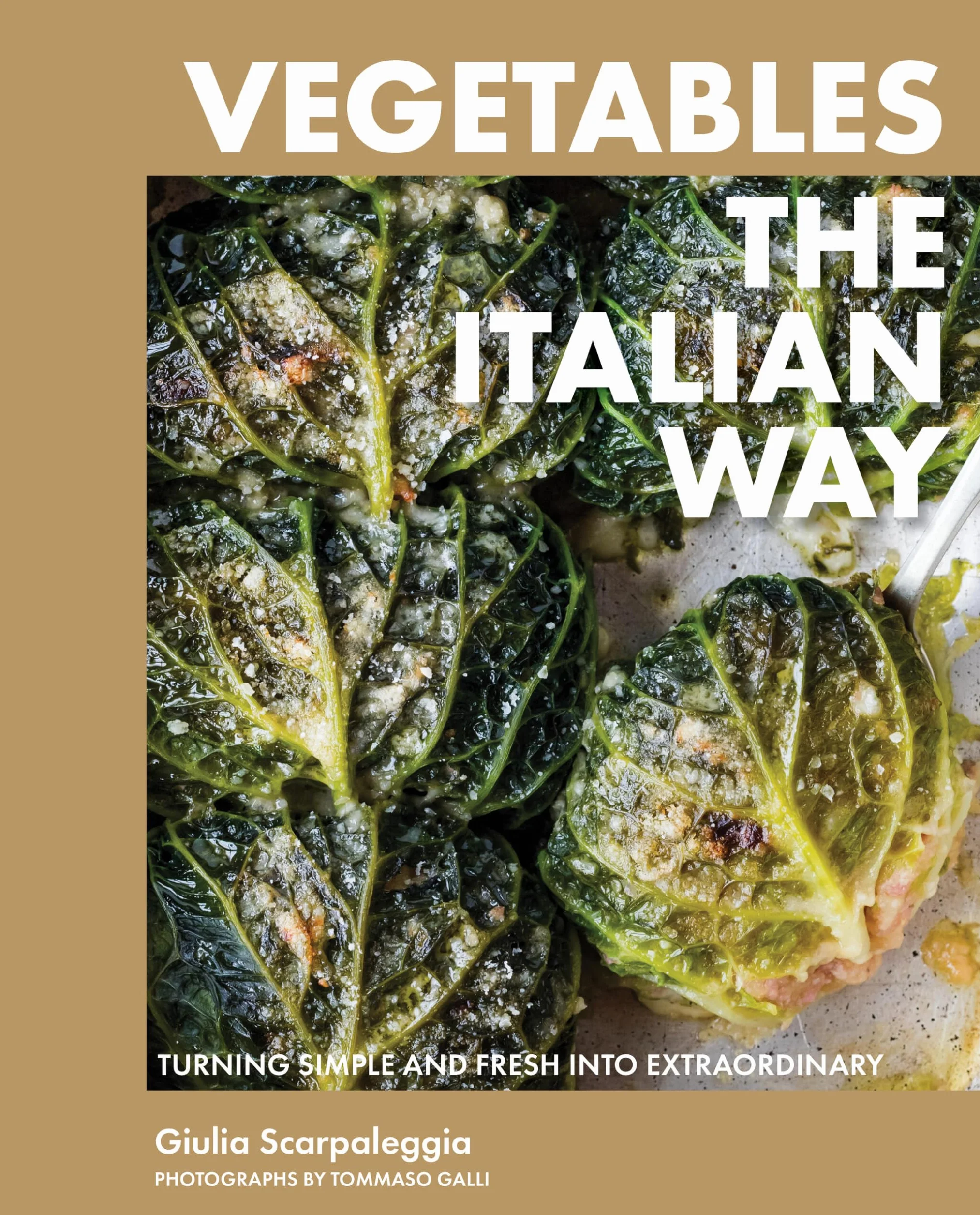 Vegetables the Italian Way: Turning Simple and Fresh into Extraordinary