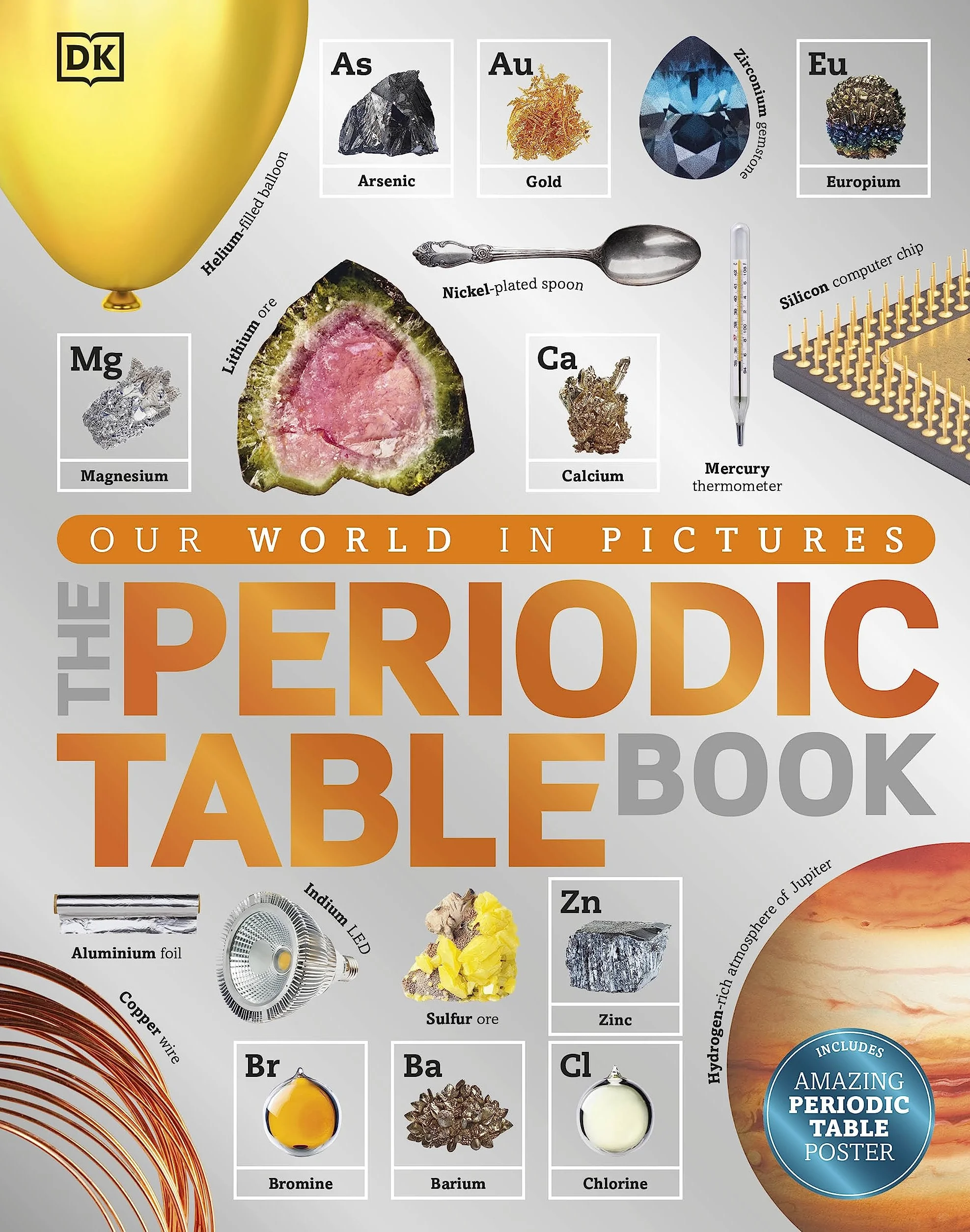 The Periodic Table Book: A Visual Encyclopedia of the Elements (DK Our World in Pictures)
