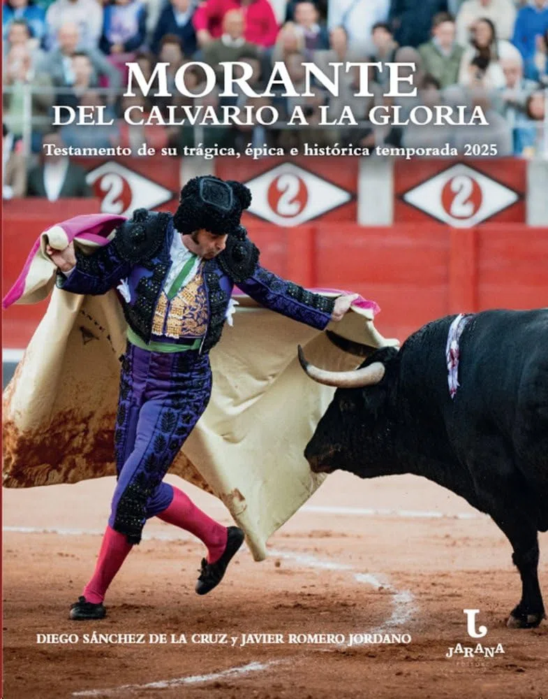 Morante, del calvario a la gloria: Testamento de su trágica, épica e histórica temporada 2025 (Jarana)