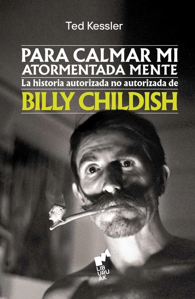 Para calmar mi atormentada mente:: La historia autorizada no autorizada de Billy Childish (BIHOTZA)