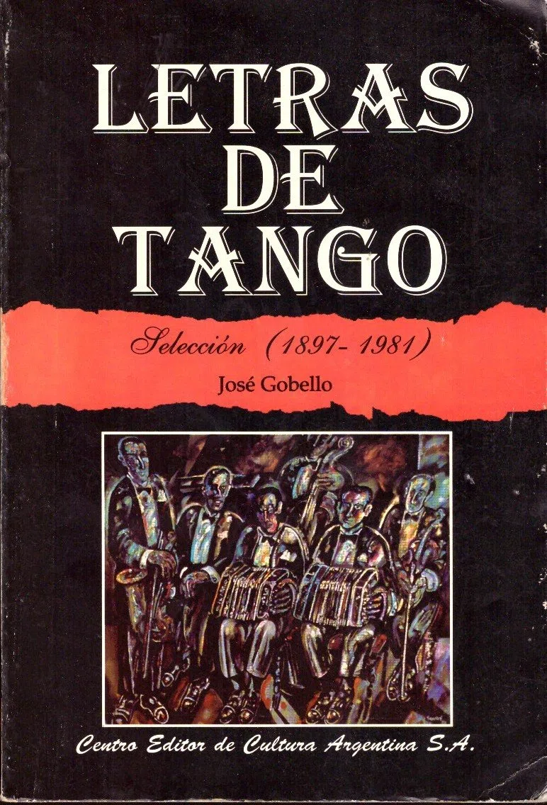 Letras De Tango, 1897-1981/letters Of Tango, 1897-1981