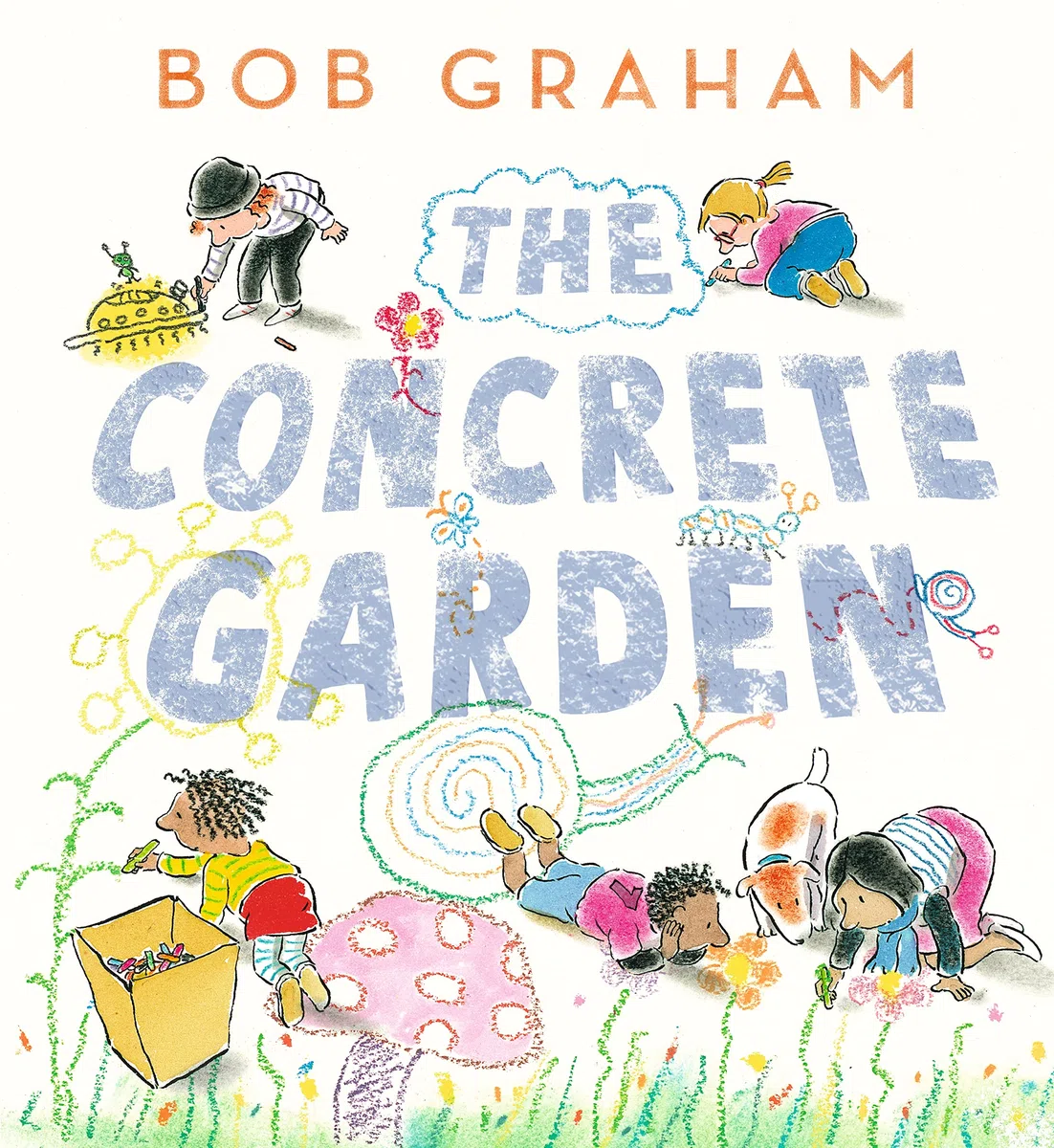 The Concrete Garden: The perfect picture book to inspire creativity, connection and community for toddlers and children from an award-winning and classic book maker, ages 3, 4, 5, 6