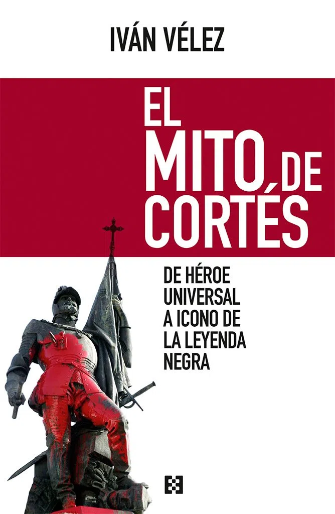 Mito De Cortes: De héroe universal a icono de la Leyenda Negra: 12 (Nuevo Ensayo)