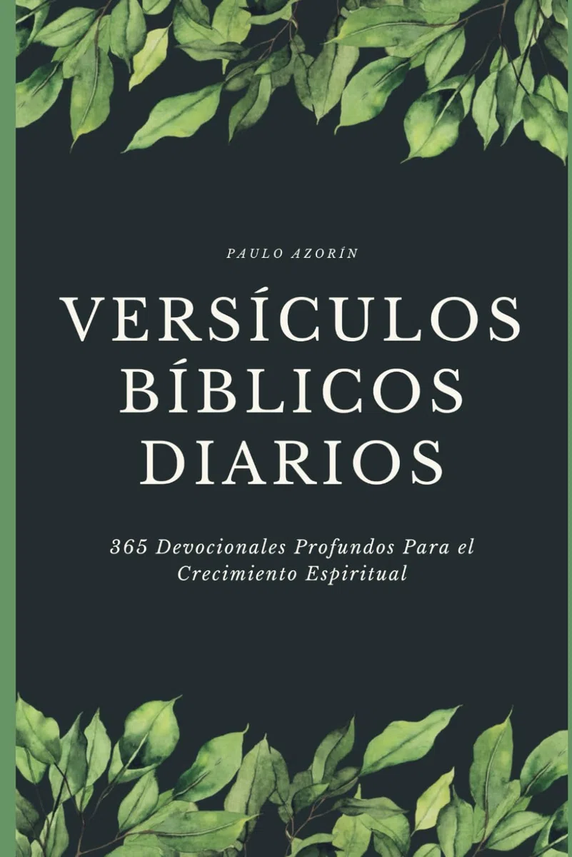 VERSÍCULOS BÍBLICOS DIARIOS: 365 Devocionales Profundos Para el Crecimiento Espiritual