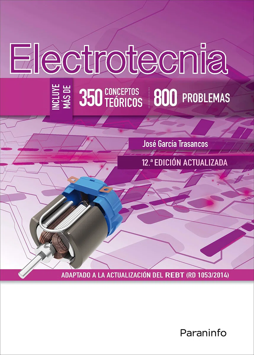 Electrotecnia (350 Conceptos Teóricos - 800 problemas) 12.ª Edición (Electricidad y Electrónica)