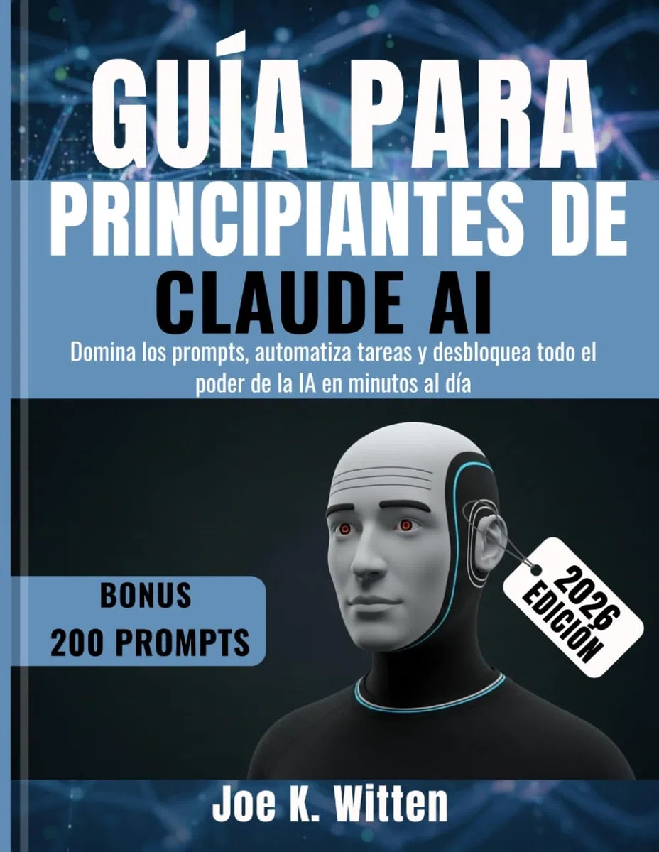 Guía para principiantes de Claude AI: Domina los prompts, automatiza tareas y desbloquea todo el poder de la IA en minutos al día