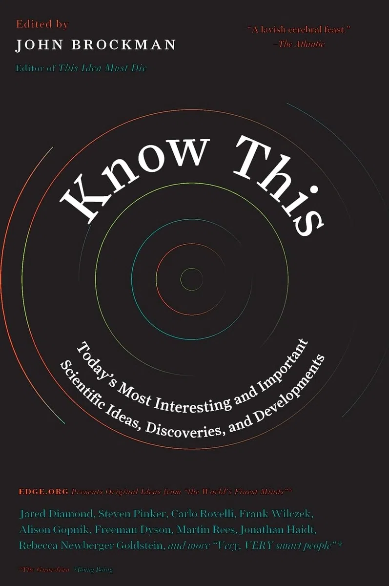 Know This: Today's Most Interesting and Important Scientific Ideas, Discoveries, and Developments: 22 (Edge Question Series)