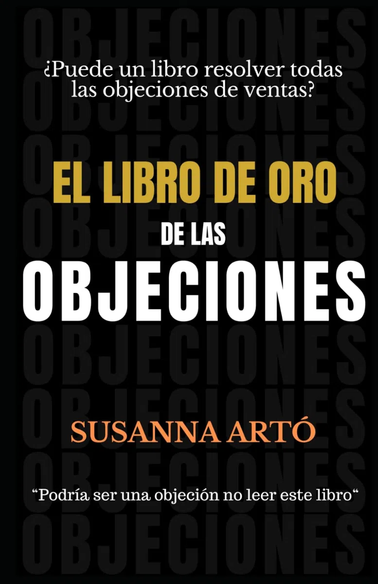 EL LIBRO DE ORO DE LAS OBJECIONES: ¿Puede un libro resolver todas las objeciones de ventas?