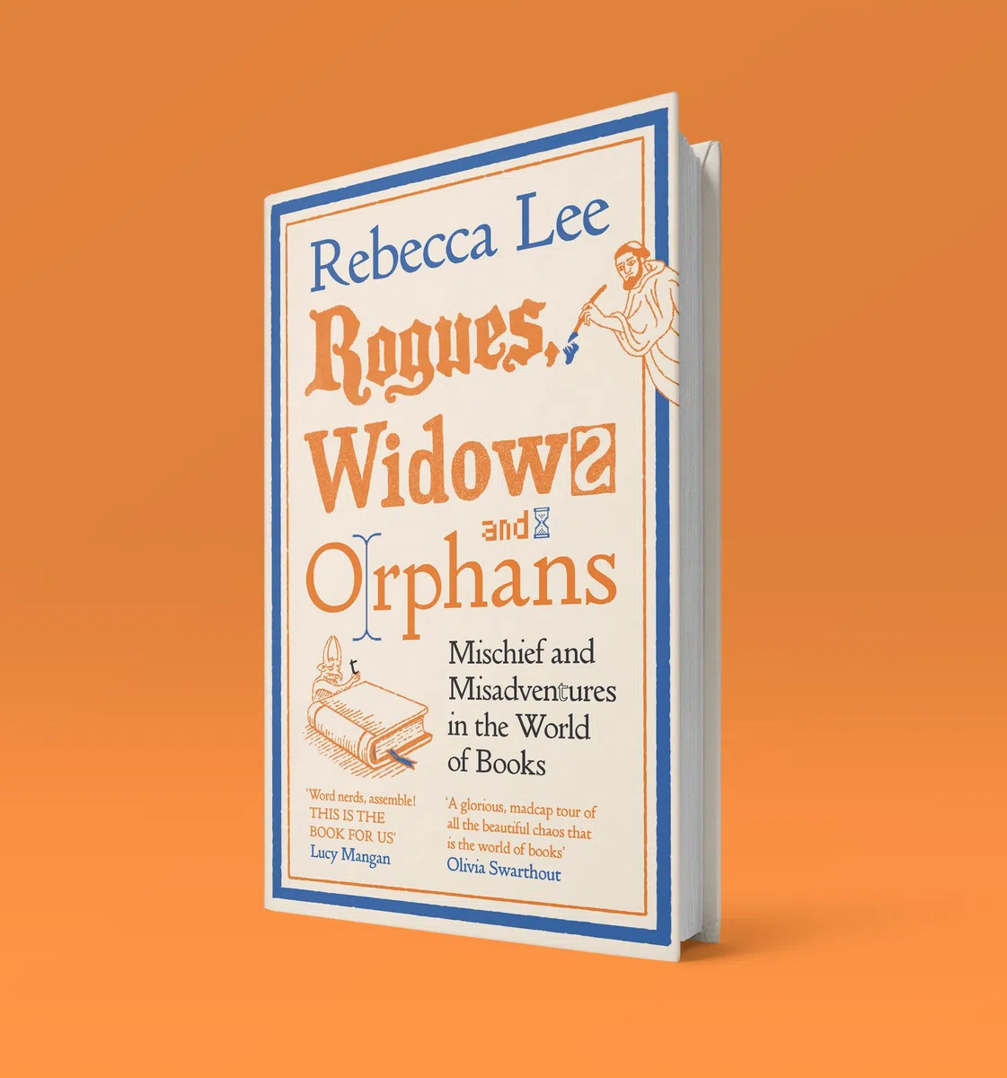 Rogues, Widows and Orphans: Mischief and Misadventures in the World of Books