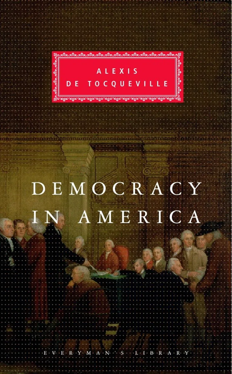 Democracy In America: Alexis De Tocqueville (Everyman's Library CLASSICS)