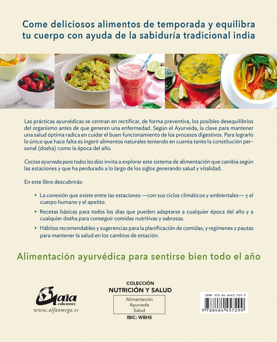 Cocina Ayurveda para todos los días: 100 recetas sencillas y curativas según las estaciones del año (Nutrición y salud)
