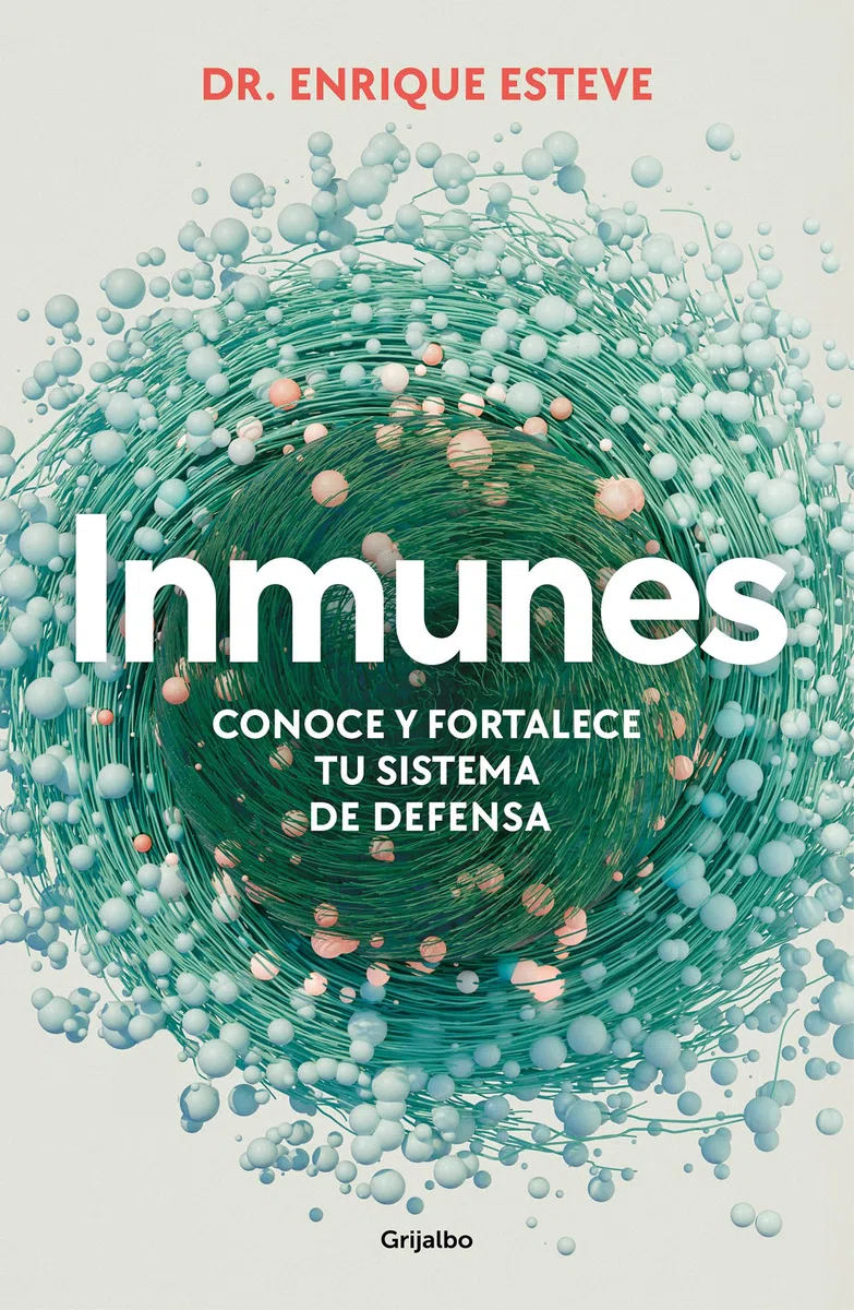 Inmunes. Conoce y fortalece tu sistema de defensa (Bienestar, salud y vida sana)