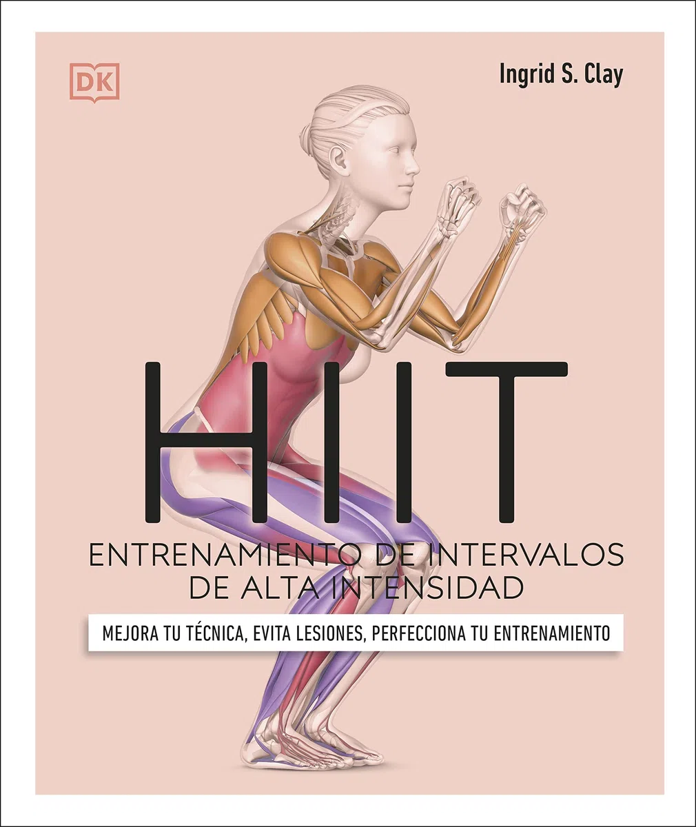 Hiit. Entrenamiento de intervalos de alta intensidad: Mejora tu técnica, evita lesiones, perfecciona tu entrenamiento (Deportes DK)