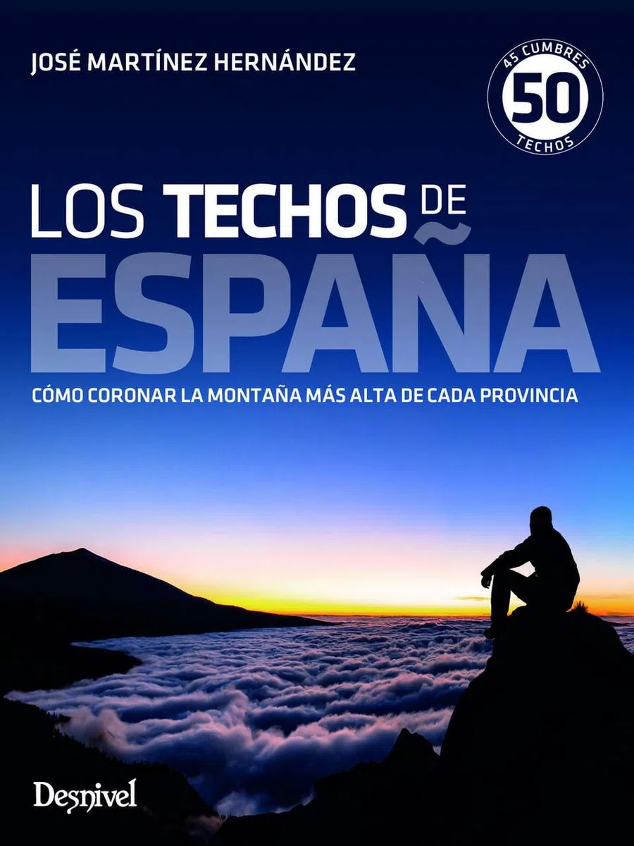 Los techos de España. 45 cumbres, 50 techos (GUIAS MONTA?ERAS)