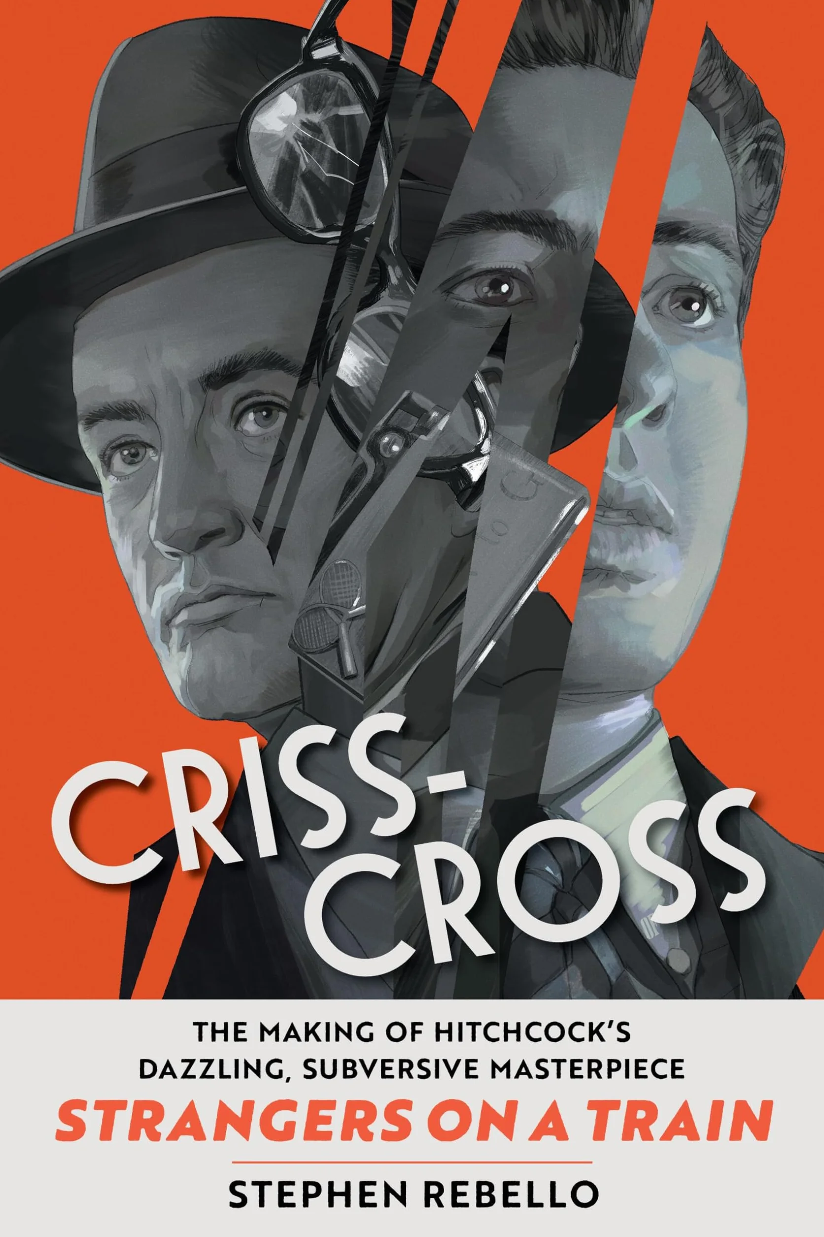 Criss-Cross: The Making of Strangers on a Train, Hitchcock's Dazzling, Subversive Masterpiece