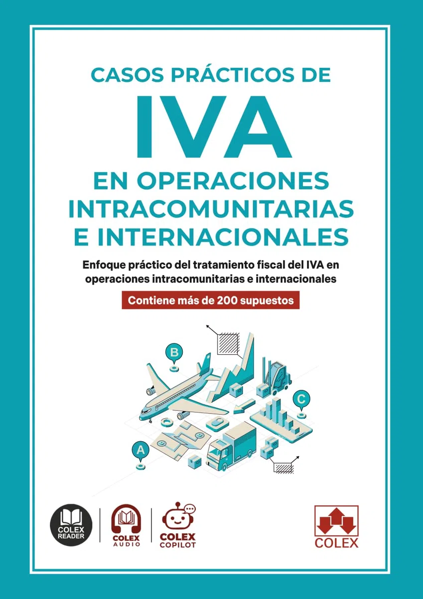 Casos prácticos de IVA en operaciones intracomunitarias e internacionales: Enfoque práctico del tratamiento fiscal del IVA en operaciones ... Contiene más de 200 supuestos (monografico)