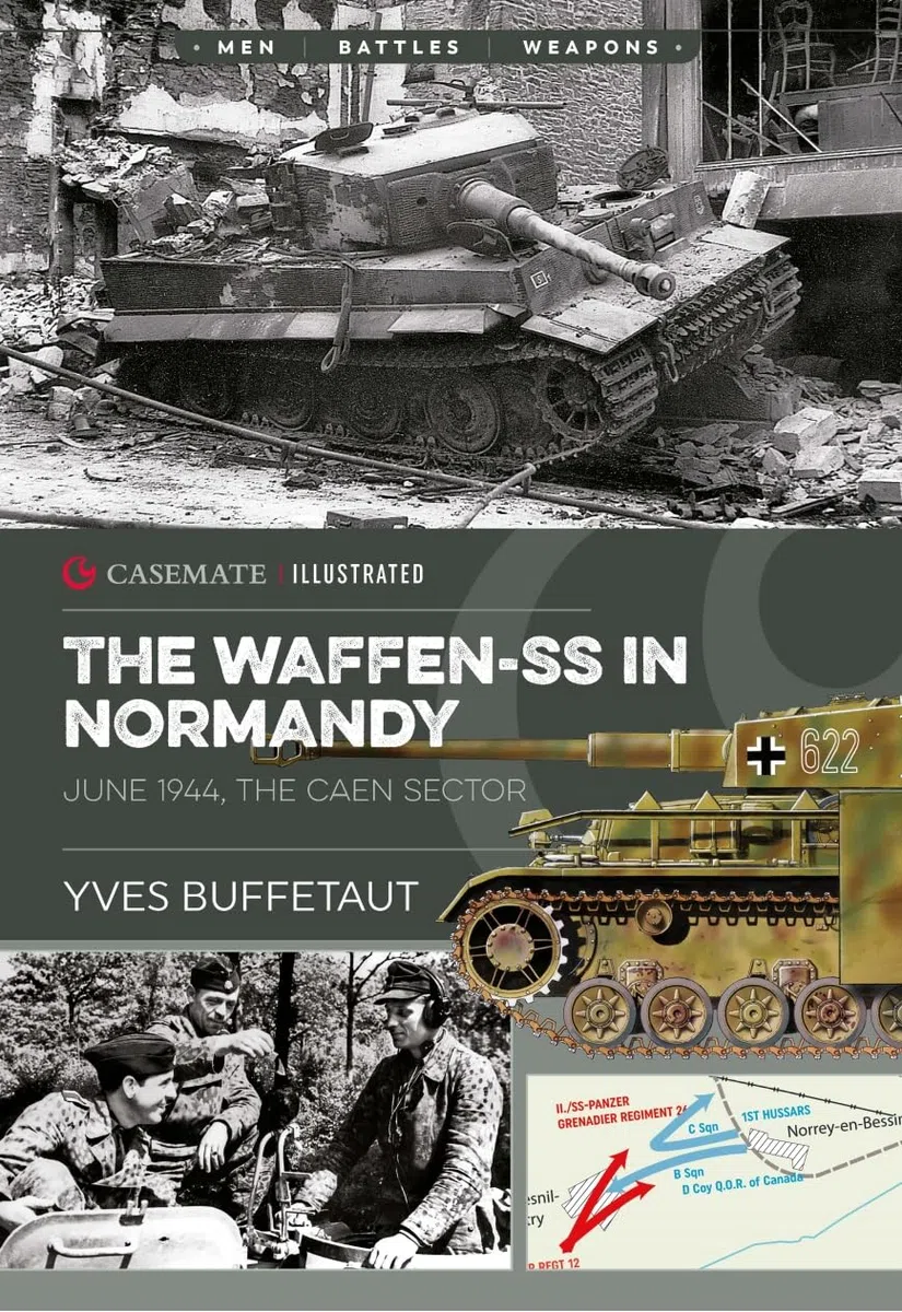 The Waffen-SS in Normandy: June 1944, The Caen Sector: CIS0003 (Casemate Illustrated)