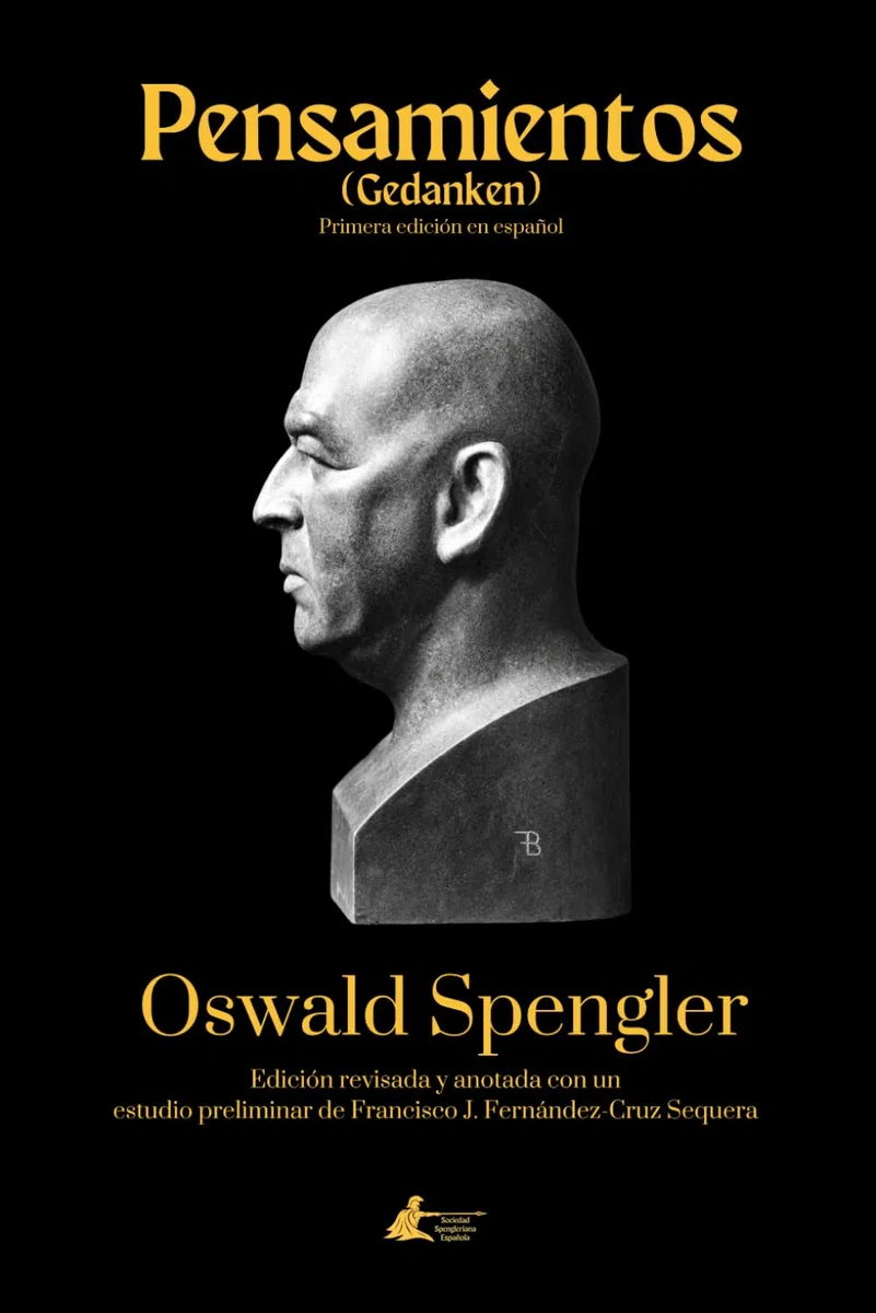 Pensamientos: Gedanken (Colección Academia Oswald Spengler de Estudios Superiores)