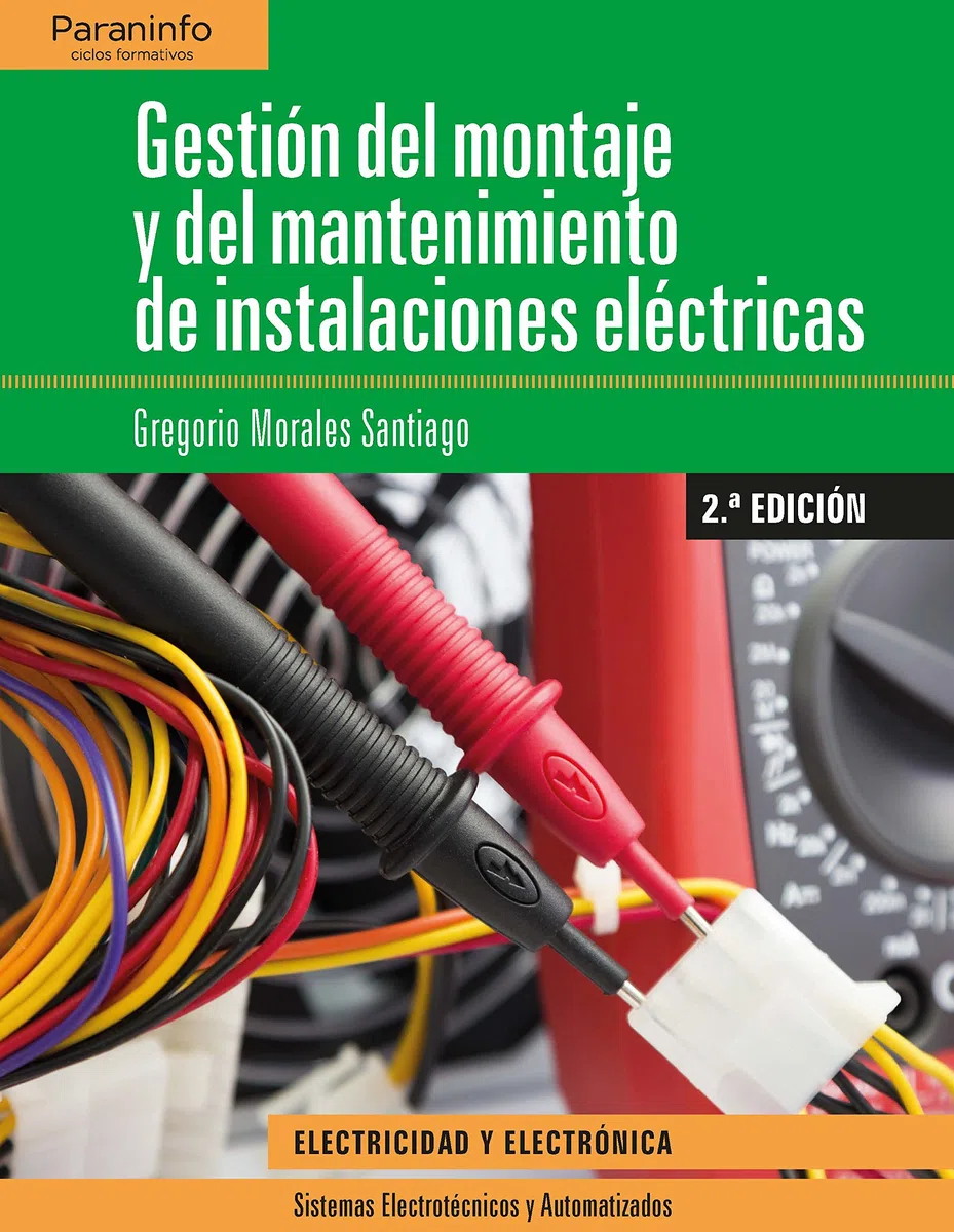 Gestión del montaje y mantenimiento de instalaciones eléctricas 2.ª edición (Electricidad y Electrónica)