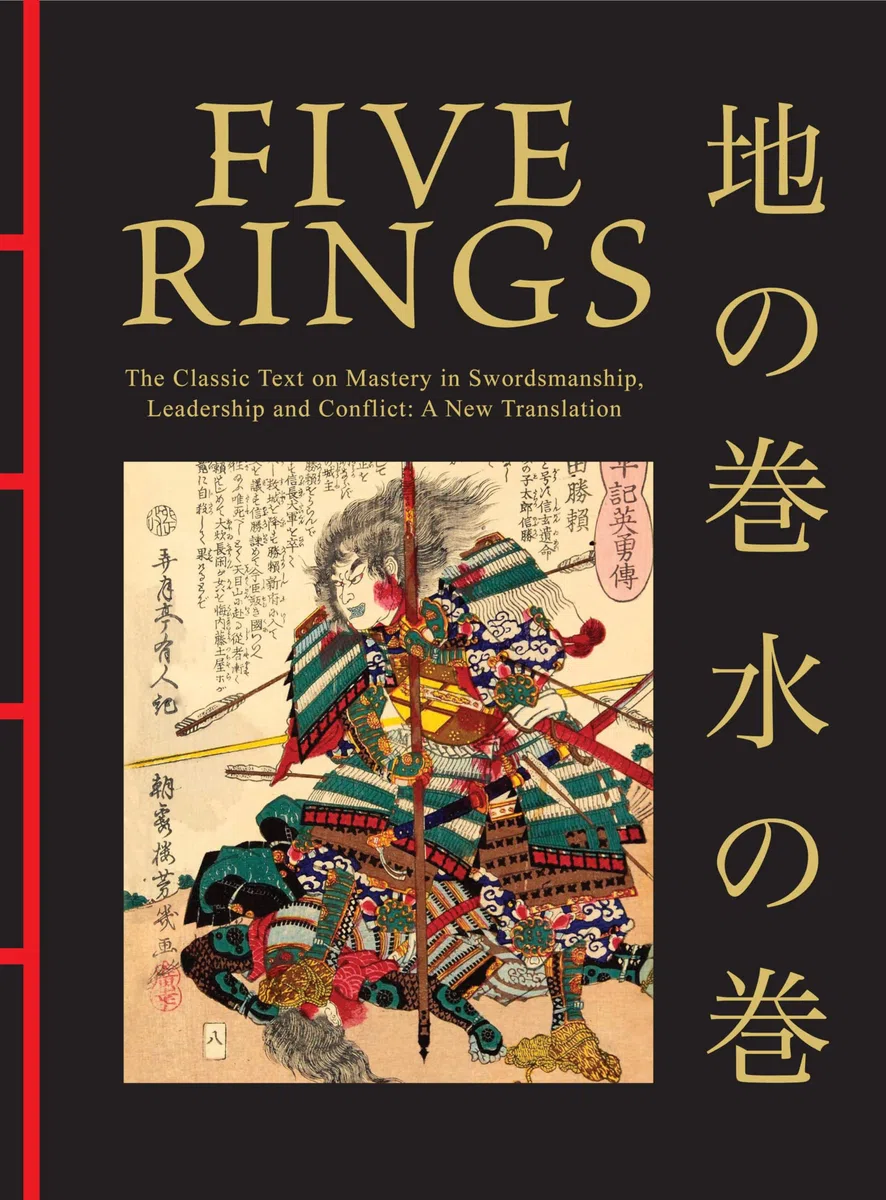 Five Rings: The Classic Text on Mastery in Swordsmanship, Leadership and Conflict: A New Translation (Chinese Bound)