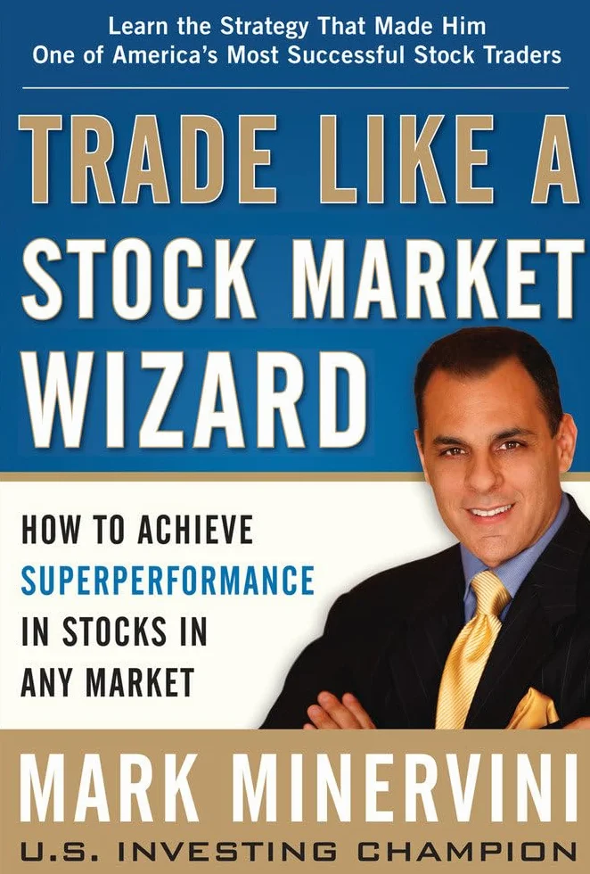 Trade Like a Stock Market Wizard: How to Achieve Super Performance in Stocks in Any Market (Economia e discipline aziendali)