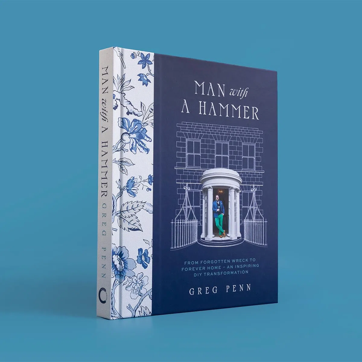 Man with a Hammer: From forgotten wreck to forever home – an inspiring DIY transformation - THE INSTANT SUNDAY TIMES BESTSELLER