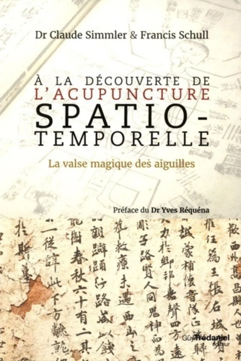 A la découverte de l'acupuncture spatio-temporelle: La valse magique des aiguilles