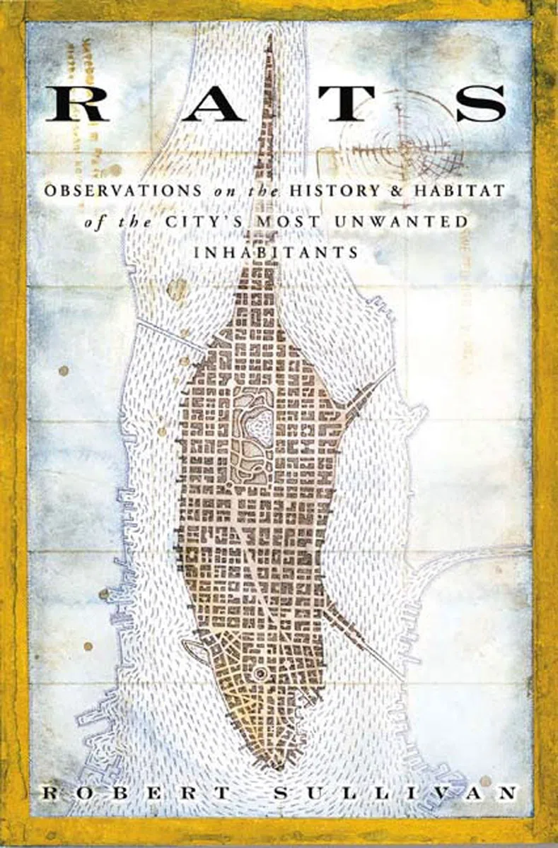 Rats: Observations On The History And Habitat Of The City's Most Unwanted Inhabitants
