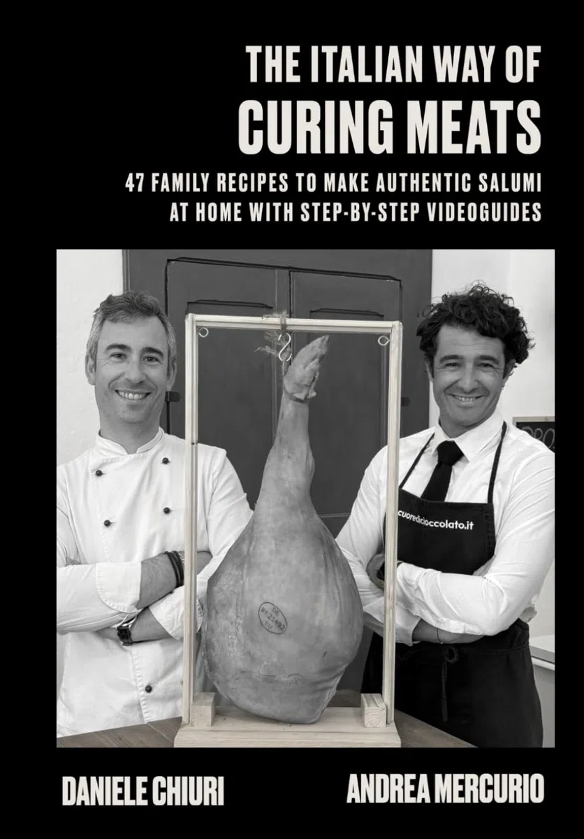 THE ITALIAN WAY OF CURING MEATS: 47 FAMILY RECIPES TO MAKE AUTHENTIC SALUMI AT HOME WITH STEP-BY-STEP VIDEOGUIDES (Homemade)