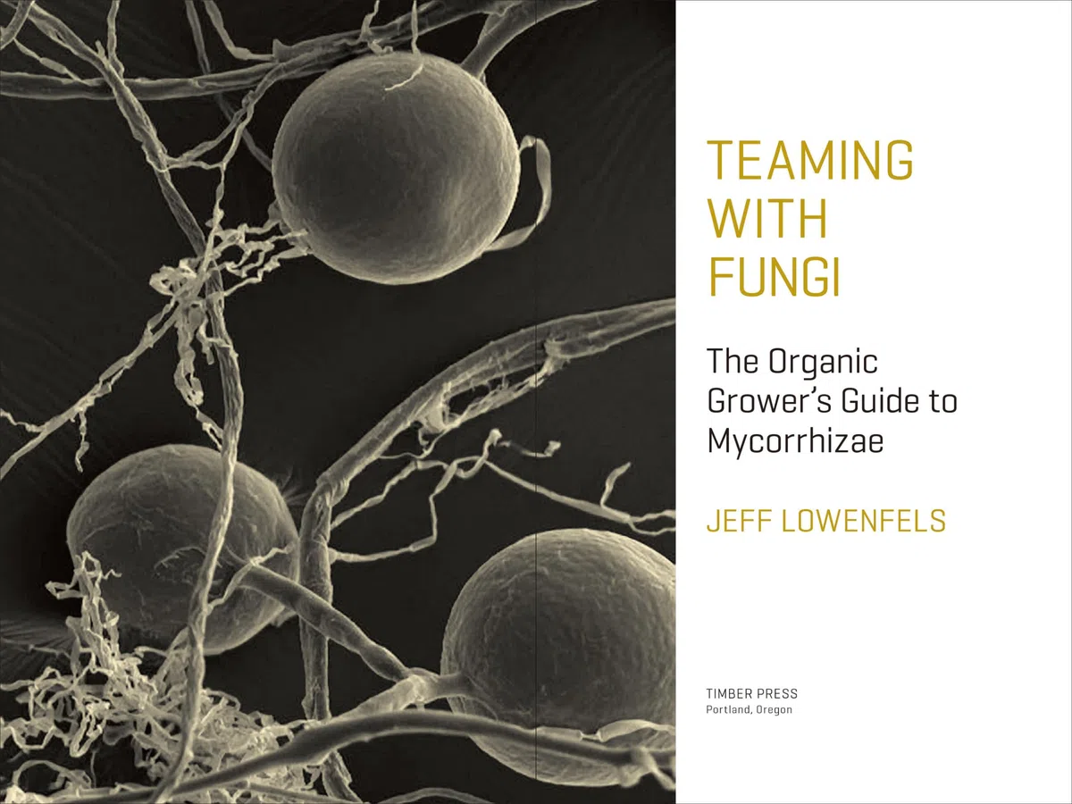 Teaming with Fungi: The Organic Grower's Guide to Mycorrhizae (Science for Gardeners)