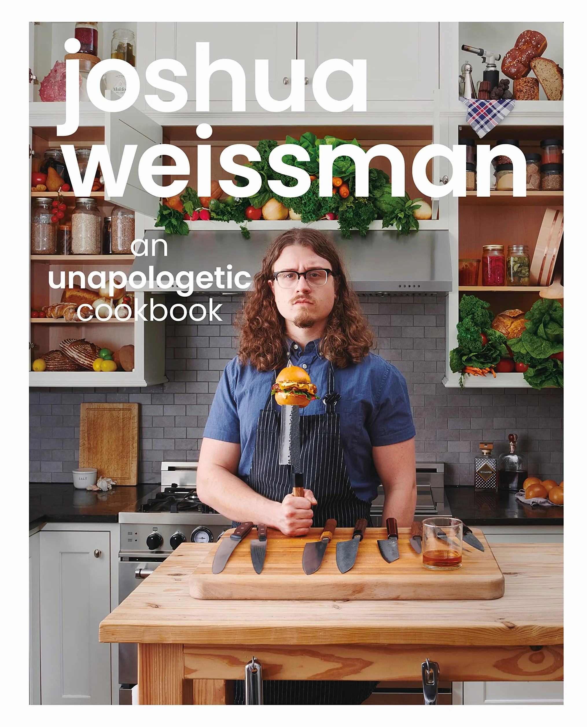 Joshua Weissman: An Unapologetic Cookbook. #1 NEW YORK TIMES BESTSELLER