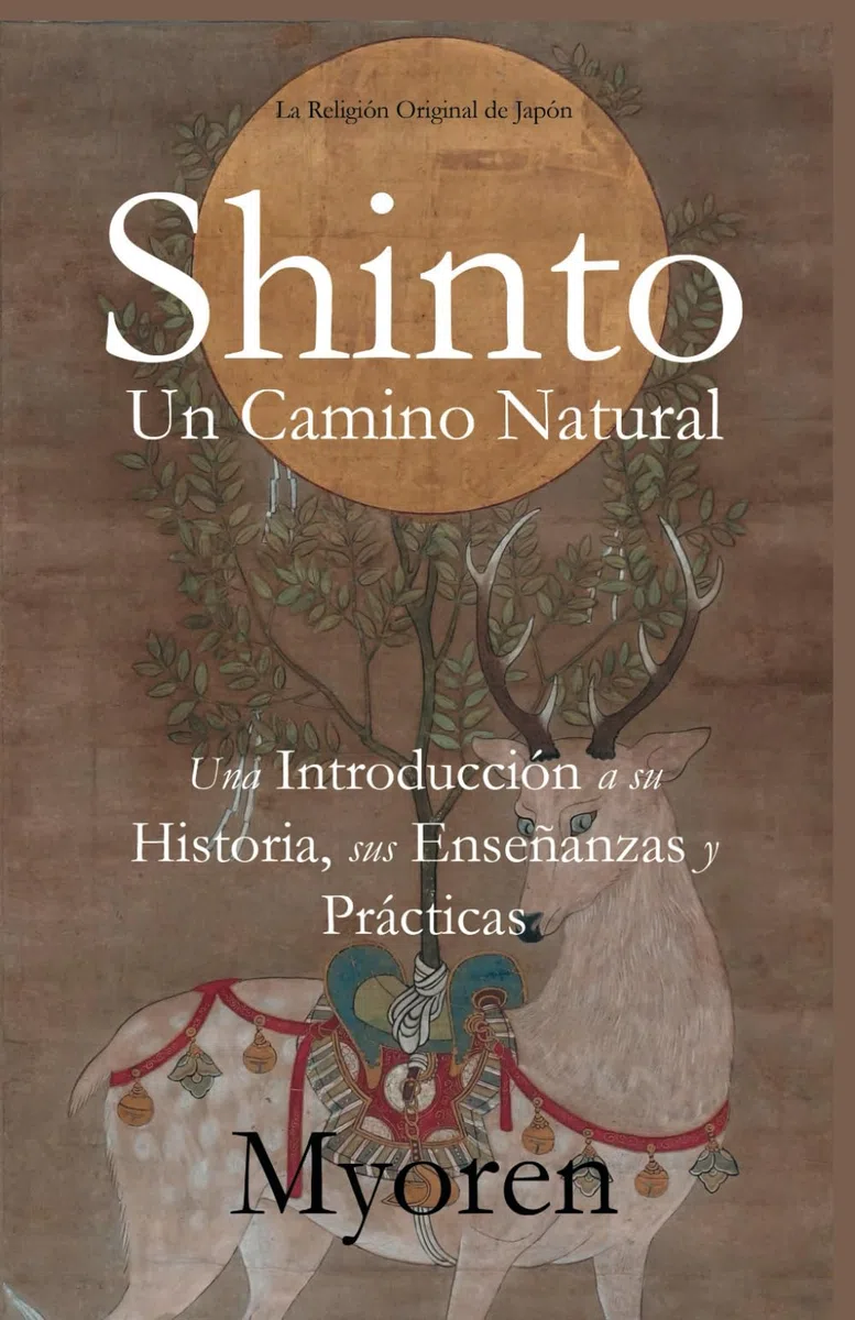 Shinto: Un Camino Natural - Una Introducción a su Historia, Enseñanzas y Prácticas.