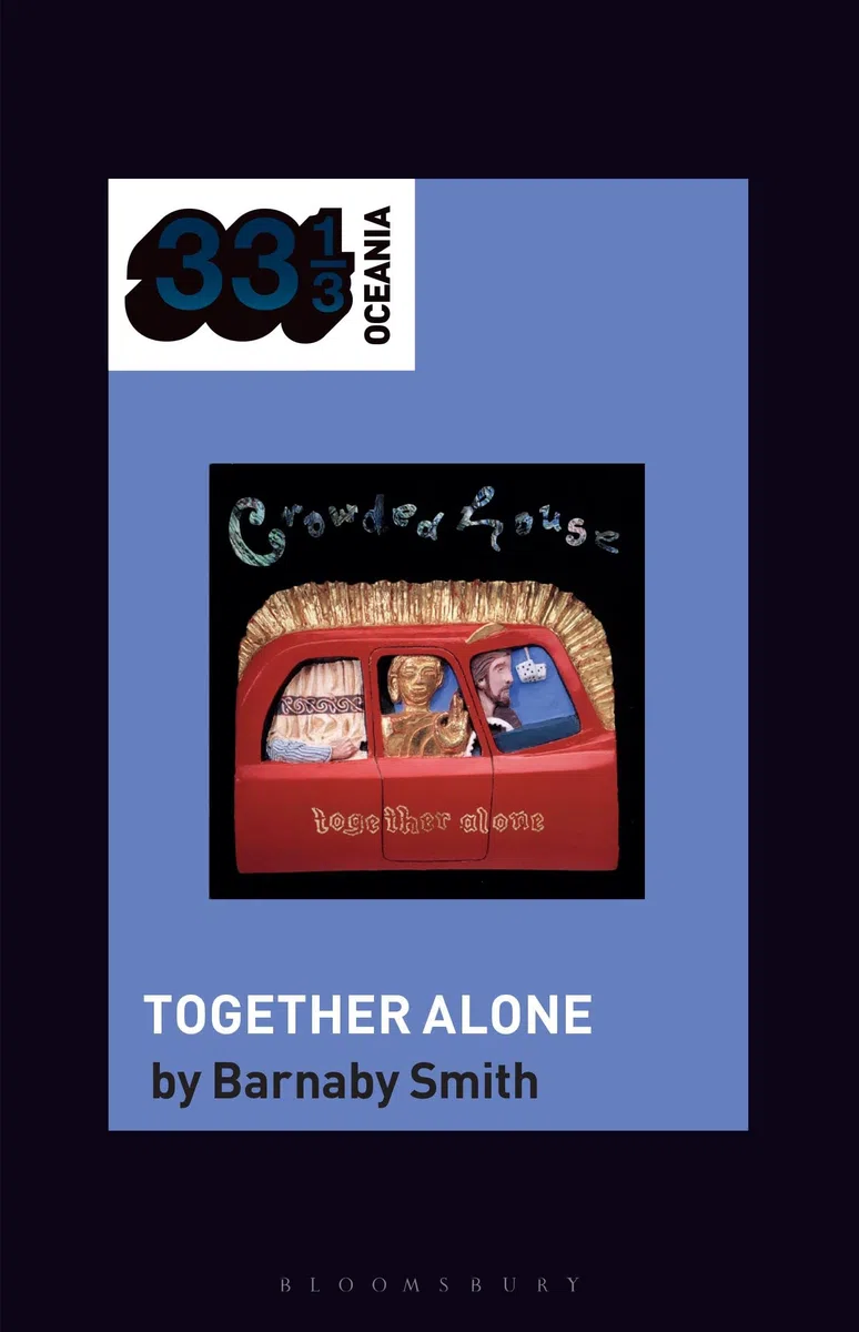 Crowded House's Together Alone (33 1/3 Oceania)