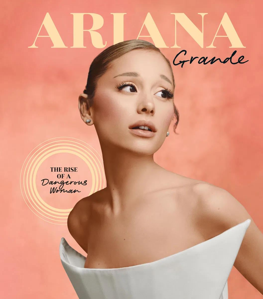 Ariana Grande: The Rise of a Dangerous Woman: 3 (Spotlight on a Legend)