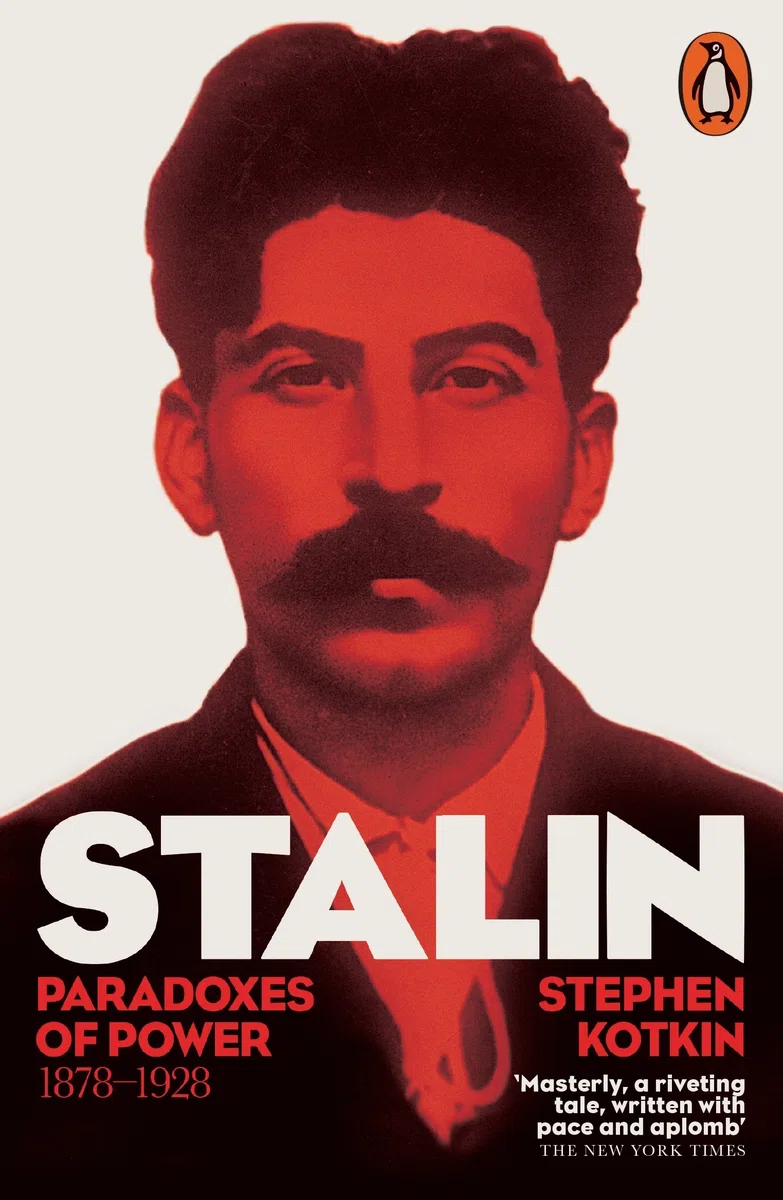 Stalin - Volume 1: Paradoxes of Power, 1878-1928 (The Life of Stalin, 1)