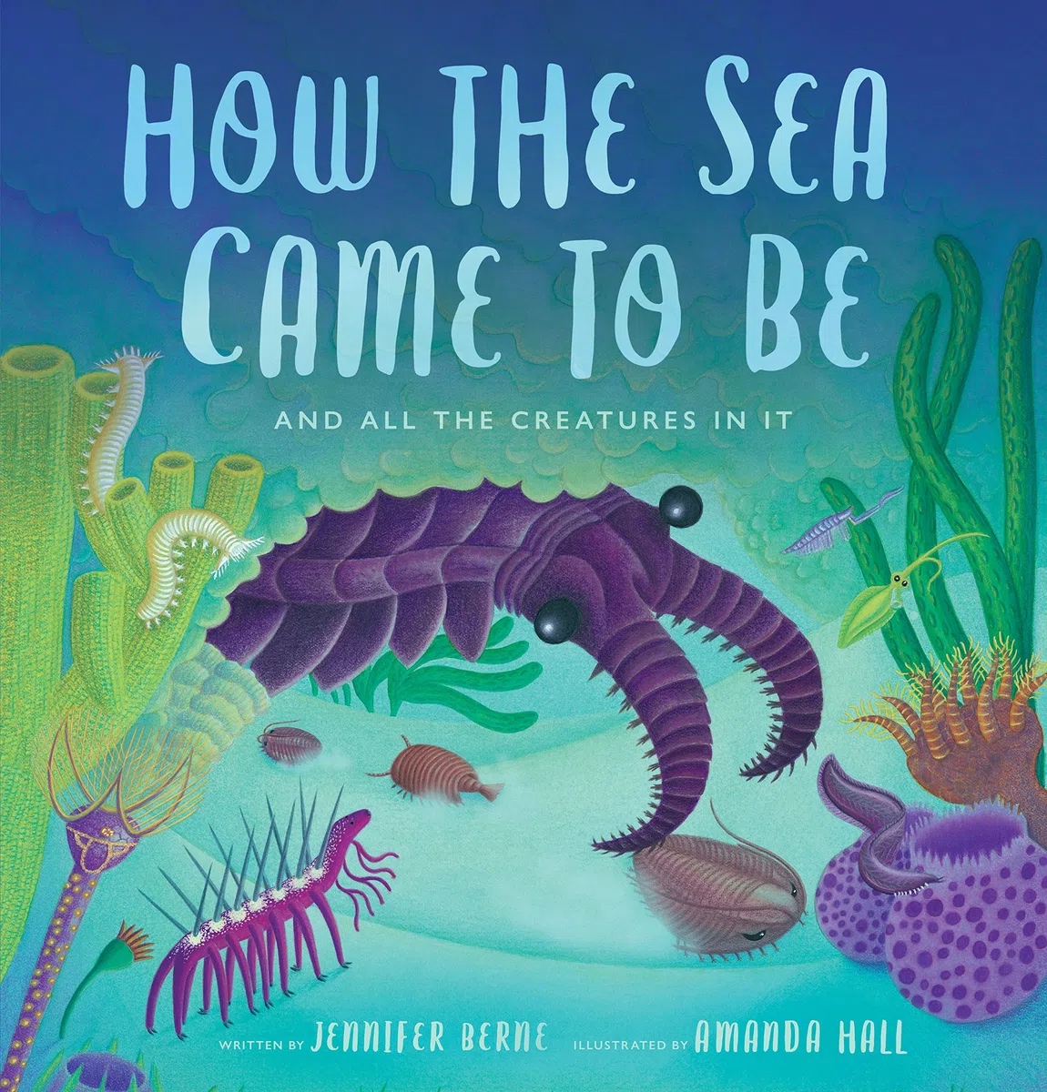 How the Sea Came to Be: And All the Creatures in It (Spectacular Steam for Curious Readers (Sscr))