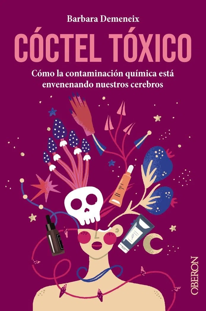 Cóctel tóxico: cómo la contaminación química está envenenando nuestros cerebros (Libros singulares)