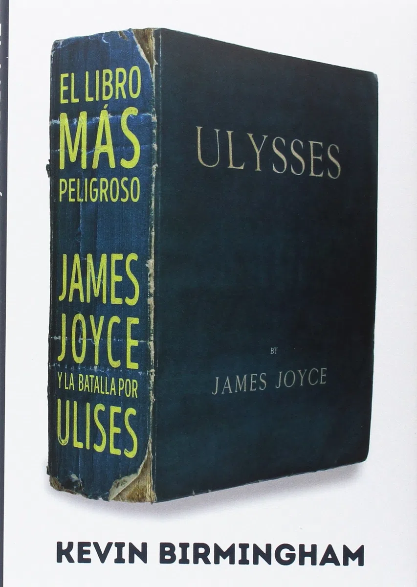 El libro más peligroso: James Joyce y la batalla por Ulises: 13 (Es Pop Ensayo)