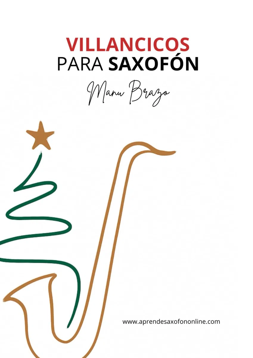 Villancicos para Saxofón: Partituras con acompañamiento y pistas de ejemplo para saxofón alto, tenor, soprano y barítono